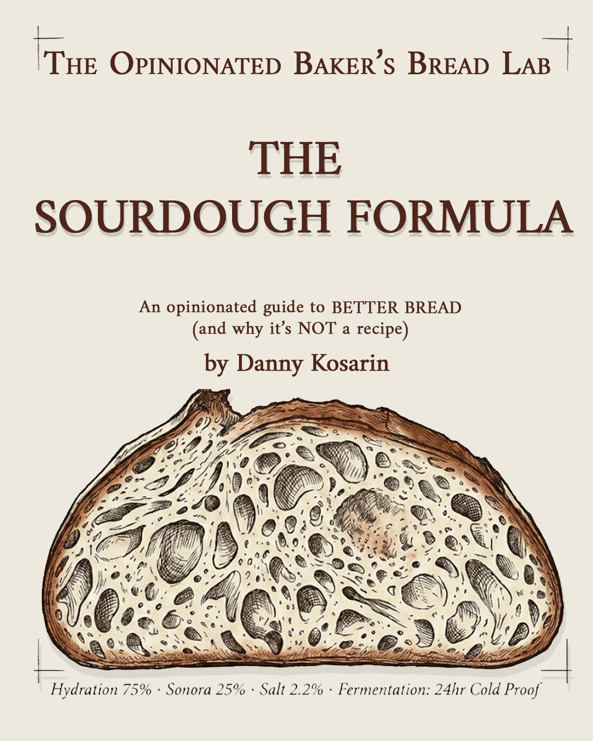 Front cover of The Opinionated Baker's Bread Lab: The Sourdough Formula, by Danny Kosarin. An ink drawing of a sliced sourdough loaf with an open crumb, on cream paper.